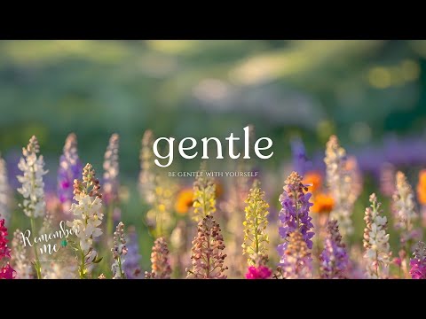 Be Gentle With Yourself 🌺🌼 Relaxing Piano Music for Sleep, Deep Focus & Emotional Healing