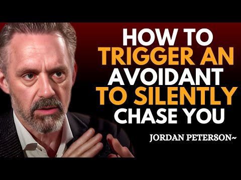 How to Trigger an Avoidant to Chase You Without Saying a Word | Jordan Peterson Emotional Wisdom