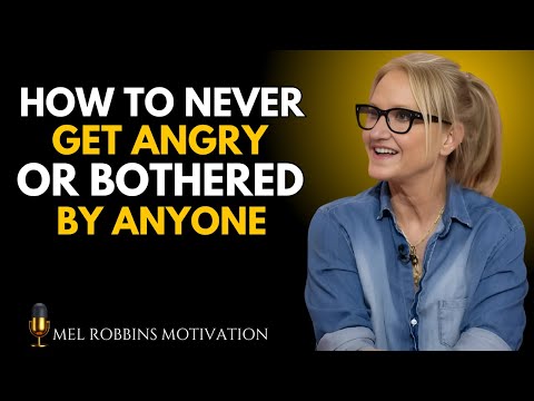 The Secret to Never Getting Angry OR Bothered By Any One | Mel Robbins  MOTIVATIONAL SPEECH