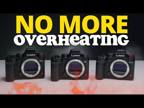NO MORE OVERHEATING on LUMIX S1ii Cameras???