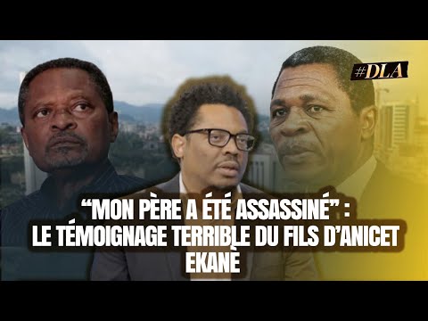 “MY FATHER WAS MURDERED, I SAY IT CLEARLY”: REVELATIONS FROM MUNA, THE SON OF ANICET EKANÈ