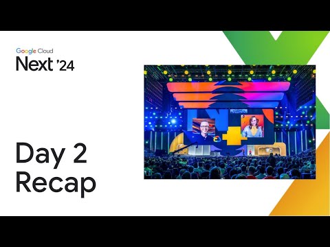 Google Cloud Next '24 Day 2 recap