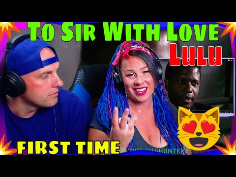 FIRST TIME HEARING To Sir With Love - Lulu (Theme Song) THE WOLF HUNTERZ REACTIONS