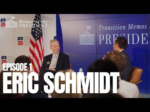 Memos to the President Episode 1: A Conversation with Dr. Eric Schmidt