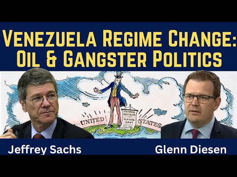 Jeffrey Sachs: Venezuela Regime Change - Oil & Gangster Politics