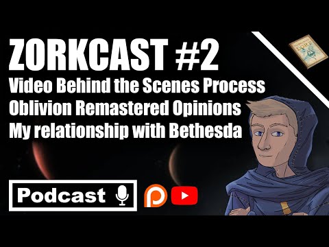 ZorkCast October: Video Behind the Scenes Process, Oblivion Remastered Review, Bethesda Relationship