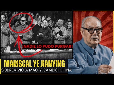 Mariscal Ye Jianying: ¿Quién derrotó a la Banda de los Cuatro y puso fin a la locura de Mao?
