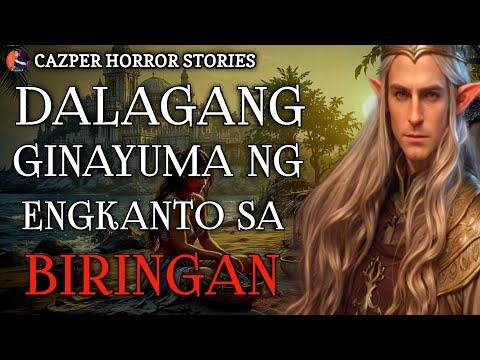 DALAGANG MAGGUGULAY AT ENGKANTO SA BIRINGAN ( Engkanto True Story)