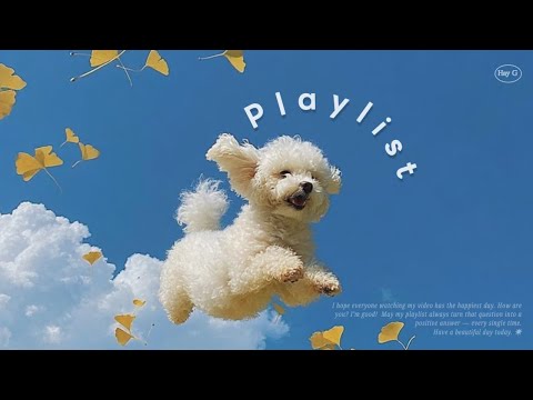 Playlist💛 Uplifting Pop to Clear Your Mind☁️ | Ad-Free Commute & Cafe Music | Hay G