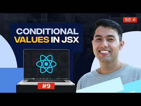 #9: React Conditional rendering in JSX : React v19 Tutorial in Hindi