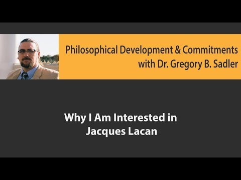 Why I Am Interested in Jacques Lacan's Thought - Philosophical Development and Commitments