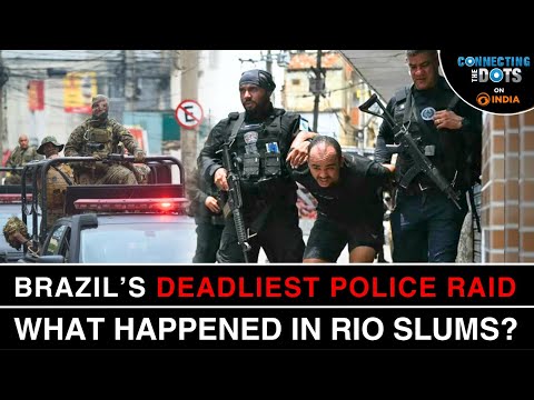 Rio de Janeiro Massacre: What’s Behind Brazil’s Deadliest Police Raid? | Connecting The Dots