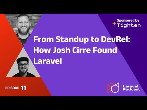 From Standup to DevRel: How Josh Cirre Found Laravel