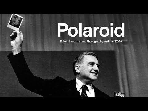 Polaroid: Edwin Land, Instant Photography and the SX-70