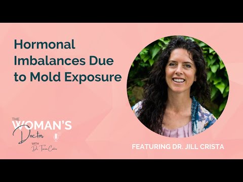 Hormonal Imbalances Due to Mold Exposure with Dr. Jill Crista