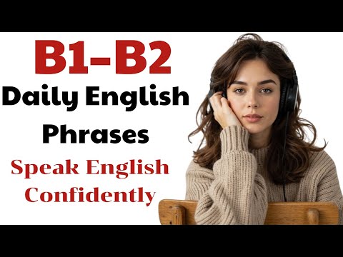 Advanced English Phrases Native Speakers Use Every Day B1–B2 Speak Fluently & Naturally – Part 1