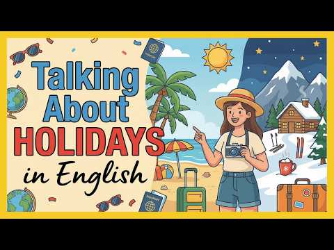 Talking About Holidays in English | English Podcast for Beginners