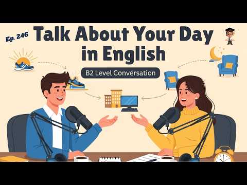Talk About Your Day in English - B2 Level | Easy Beginner Lesson | English Podcast