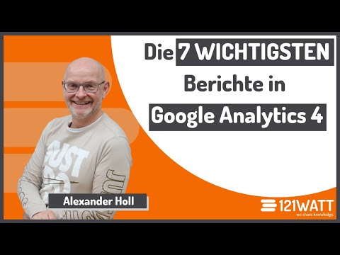 Die 7 WICHTIGSTEN GA4 Berichte in 30 Minuten!