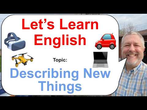 Let's Learn English: Topic: Describing New Things! 🏡🚗💻