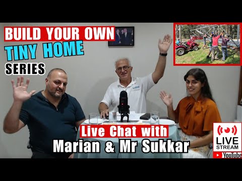 Building Your Own Dream Tiny Home! Live Chat with Marian & Mr Sukkar