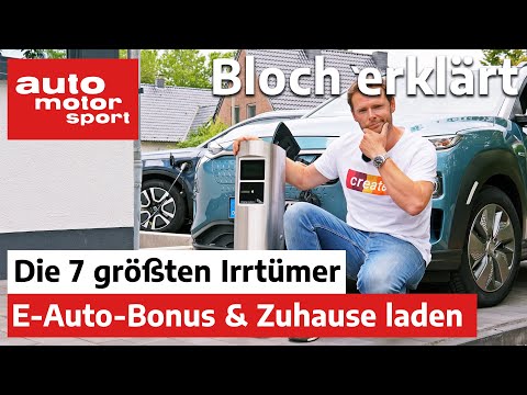 Zuhause laden & E-Auto-Prämie: Die 7 größten Irrtümer - Bloch erklärt #105 | auto motor und sport