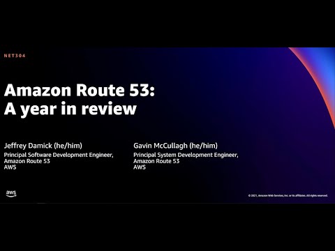 AWS re:Invent 2021 - Amazon Route 53: A year in review [REPEAT]
