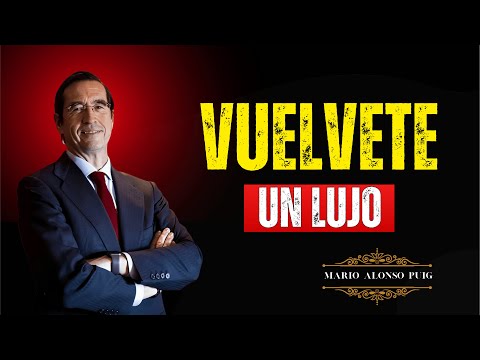 10 CLAVES Psicológicas Para Que Te VEAN Como Un LUJO, No Como Una SIMPLE OPCIÓN | Mario Alonso Puig