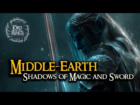 Middle-Earth — Shadows of Magic and Sword | LOTR LORE  | Audio Story