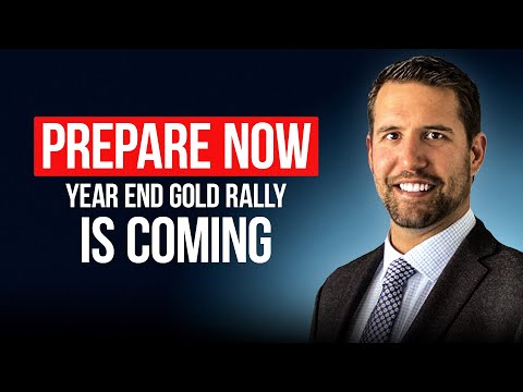 Prepare Now - Year End Gold Rally Is Coming!