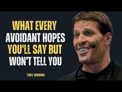 WHAT EVERY AVOIDANT HOPES YOU'LL SAY (BUT WON’T TELL YOU) || TONY ROBBINS ||