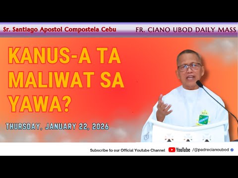 "Kanus-a ta maliwat sa yawa?" - 1/22/2026 Misa ni Fr. Ciano Ubod sa ASPSAC.