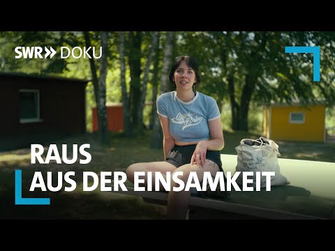 Wege raus aus der Einsamkeit | Exit Einsamkeit 3/3 | SWR Doku