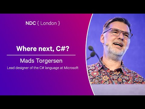 Where next, C#? - Mads Torgersen - NDC London 2025