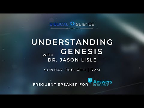 Understanding Genesis with Dr. Jason Lisle