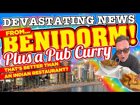 A PUB CURRY that's BETTER than an INDIAN Restaurant? Plus DEVASTATING NEWS from BENIDORM!