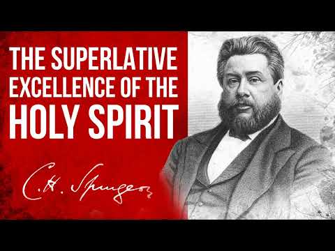 The Superlative Excellence of the Holy Spirit (John 16:7) - Charles Spurgeon Sermon