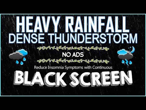 Reduce Insomnia Symptoms with Continuous HEAVY RAINFALL & DENSE THUNDERSTORM Sounds for Sleeping