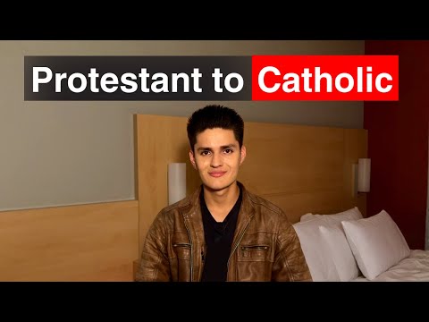 Why I Converted From Protestantism to Catholicism