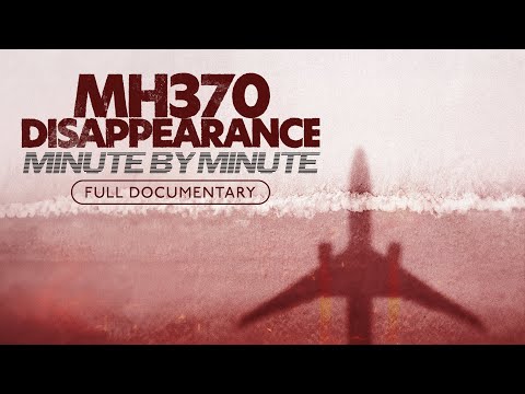 MH370 Disappearance: Minute by Minute | Full Film