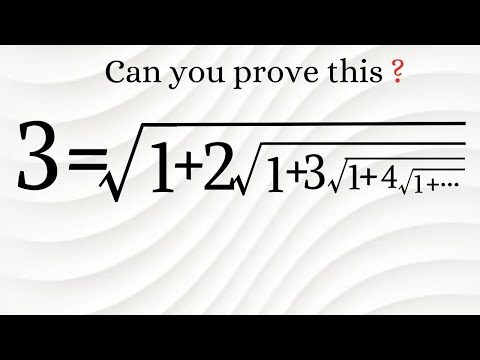 Math Genius, Can You Prove This? | How To Show That 3=sqrt((((1+2sqrt(((1+3sqrt((1+4(1+...