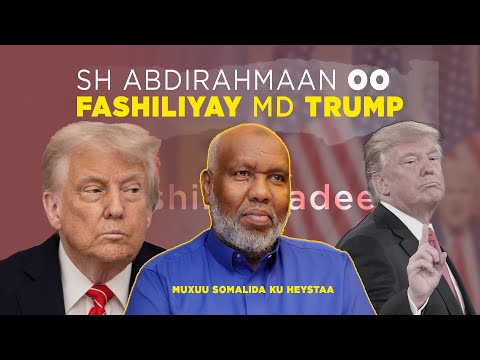 𝐒𝐈𝐑 𝐂𝐔𝐒𝐔𝐁: Fashilka 𝐓𝐑𝐔𝐌𝐏,Muxuu Somalida U bursadaa?,𝐘𝐀***𝐃 Ayaa u talisa USA+Xog kale. Sh A Bashir