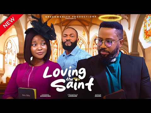 LOVING THE SAINT - FREDERICK LEONARD, SANDRA OKUNZUWA, AKEEM DOGARA LATEST FULL NIGERIAN MOVIE 2025