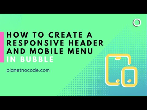 How to create a responsive header and mobile menu in Bubble | Bubble.io Tutorials | Planetnocode.com