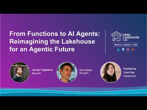 Open Lakehouse + AI: From Functions to AI Agents: Reimagining the Lakehouse for an Agentic Future