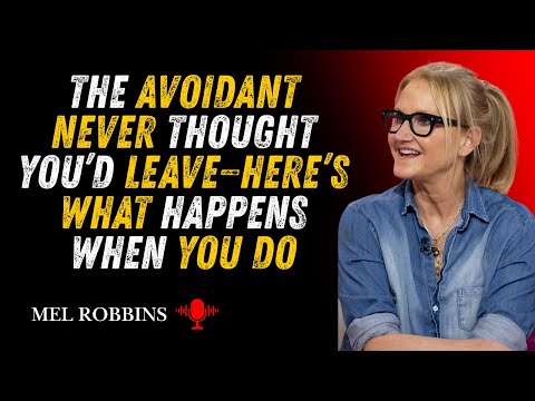 The Avoidant Never Thought You’d Leave—Here’s What Happens When You Do | MEL ROBBINS #Motivational