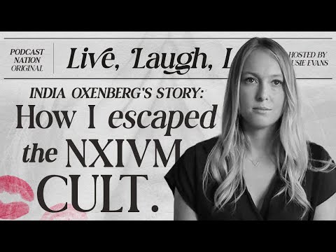 How I Escaped a Cult (India Oxenberg’s NXIVM Story)