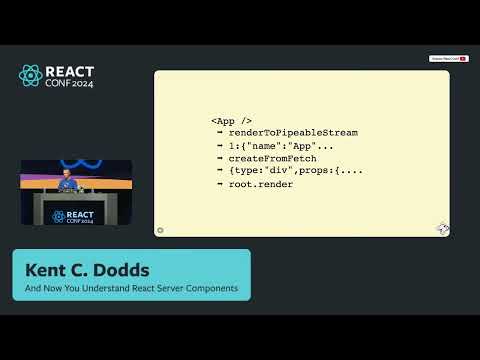 And Now You Understand React Server Components by Kent C. Dodds | React Conf 2024 Day 2