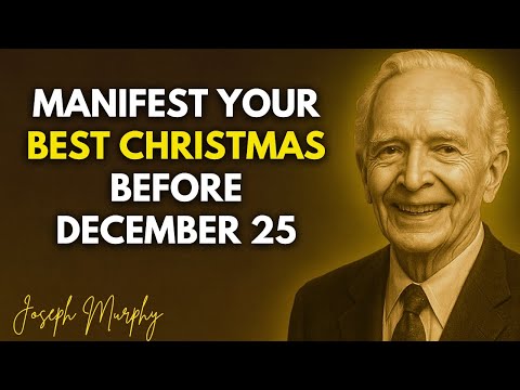 Manifest This Before December 25 (Don’t Miss This Window) - Joseph Murphy