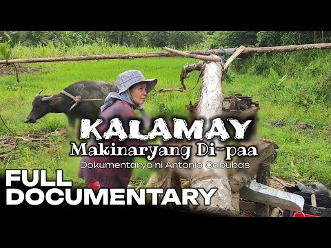 Kalamay Makinaryang Di-paa | Dokumentaryo ni Antonio Cabubas.